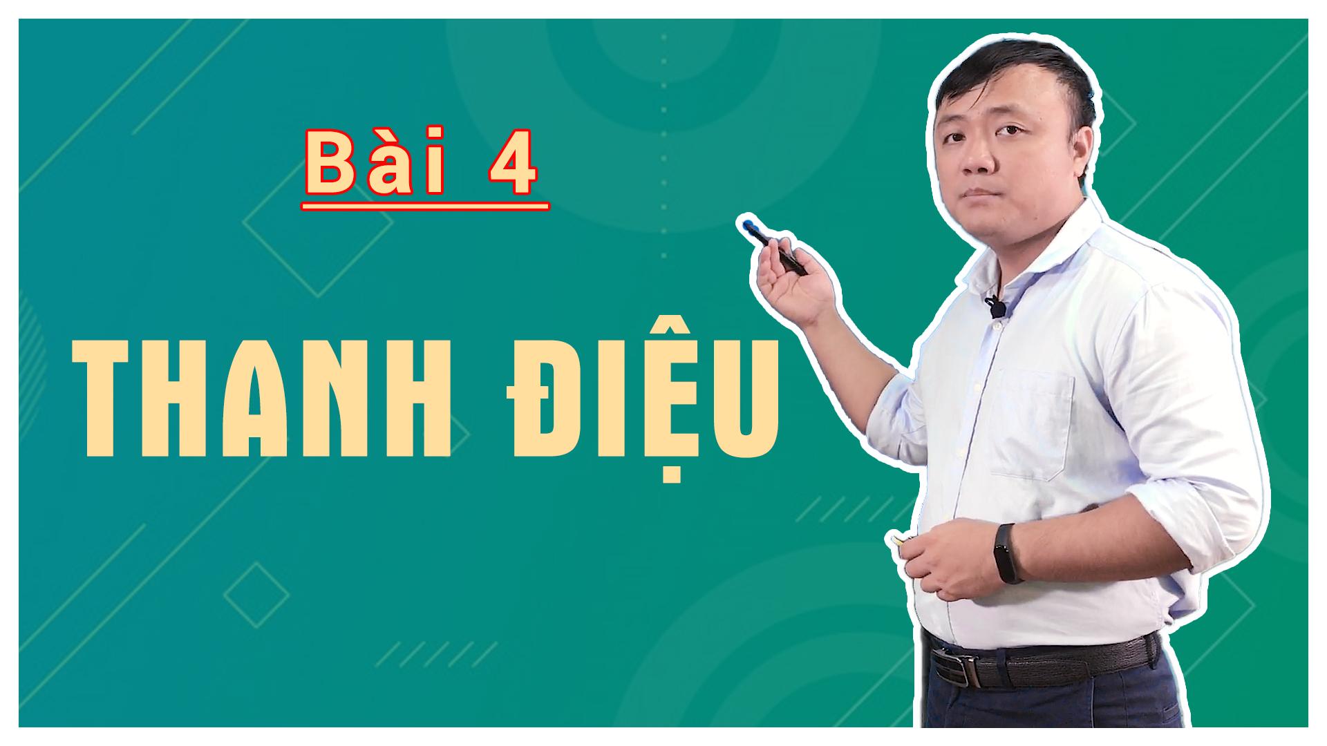 Bài 4: Thanh Điệu